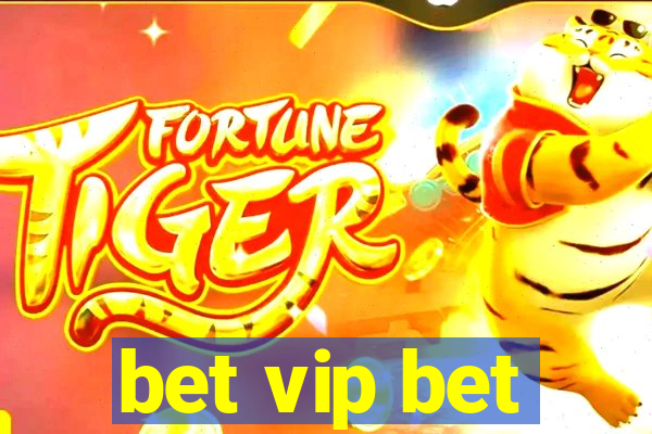 bet vip bet